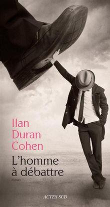 Le livre de la semaine: L'homme à débattre, d'Ilan Duran Cohen