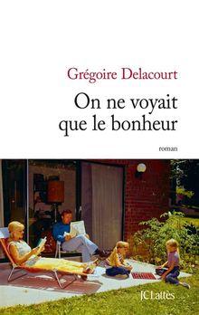 On ne voyait que le bonheur de Grégoire Delacourt: lacrymal et efficace