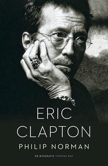 De biografie van Eric Clapton vertelt u hoe hij 'een betrekkelijk beschaafd mens' is geworden