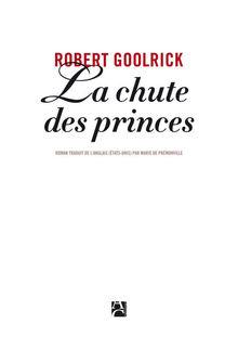Le livre de la semaine: La Chute des princes, de Robert Goolrick