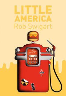 Le livre de la semaine: Little America, de Rob Swigart