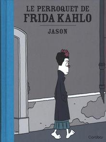 La BD de la semaine: Le Perroquet de Frida Kahlo