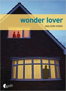 [Le livre de la semaine] Wonder Lover, de Malcolm Knox