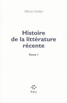 [Le livre de la semaine] Histoire de la littérature récente (T.1), d'Olivier Cadiot