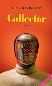 [Le livre de la semaine] Collector, d'Olivier Bonnard