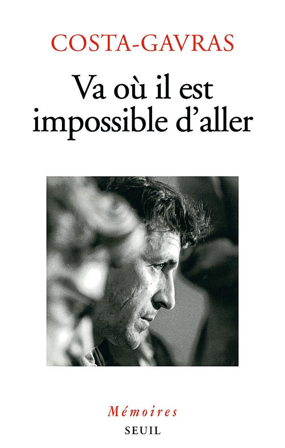 (1) Va où il est impossible d'aller, par Costa-Gavras, éd. du Seuil, 524 p.