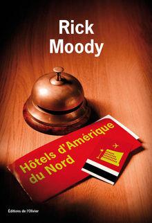 [Le livre de la semaine] Hôtels d'Amérique du Nord, de Rick Moody