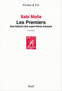 [Le livre de la semaine] Les Premiers, Une histoire de super-héros français, de Xabi Molia