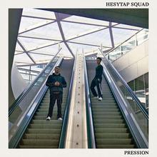 Hesytap Squad - Pression