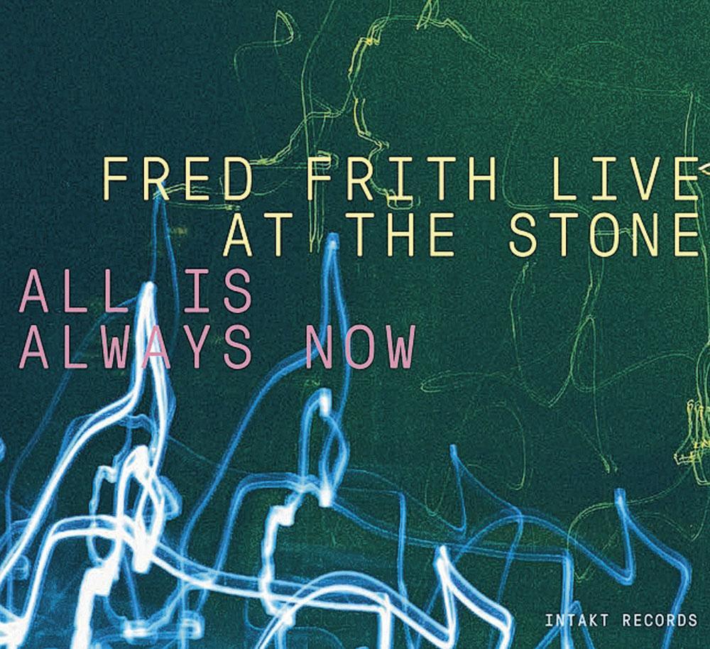 Fred Frith Live at The Stone 