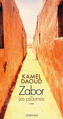 [Le livre de la semaine] Zabor, de Kamel Daoud
