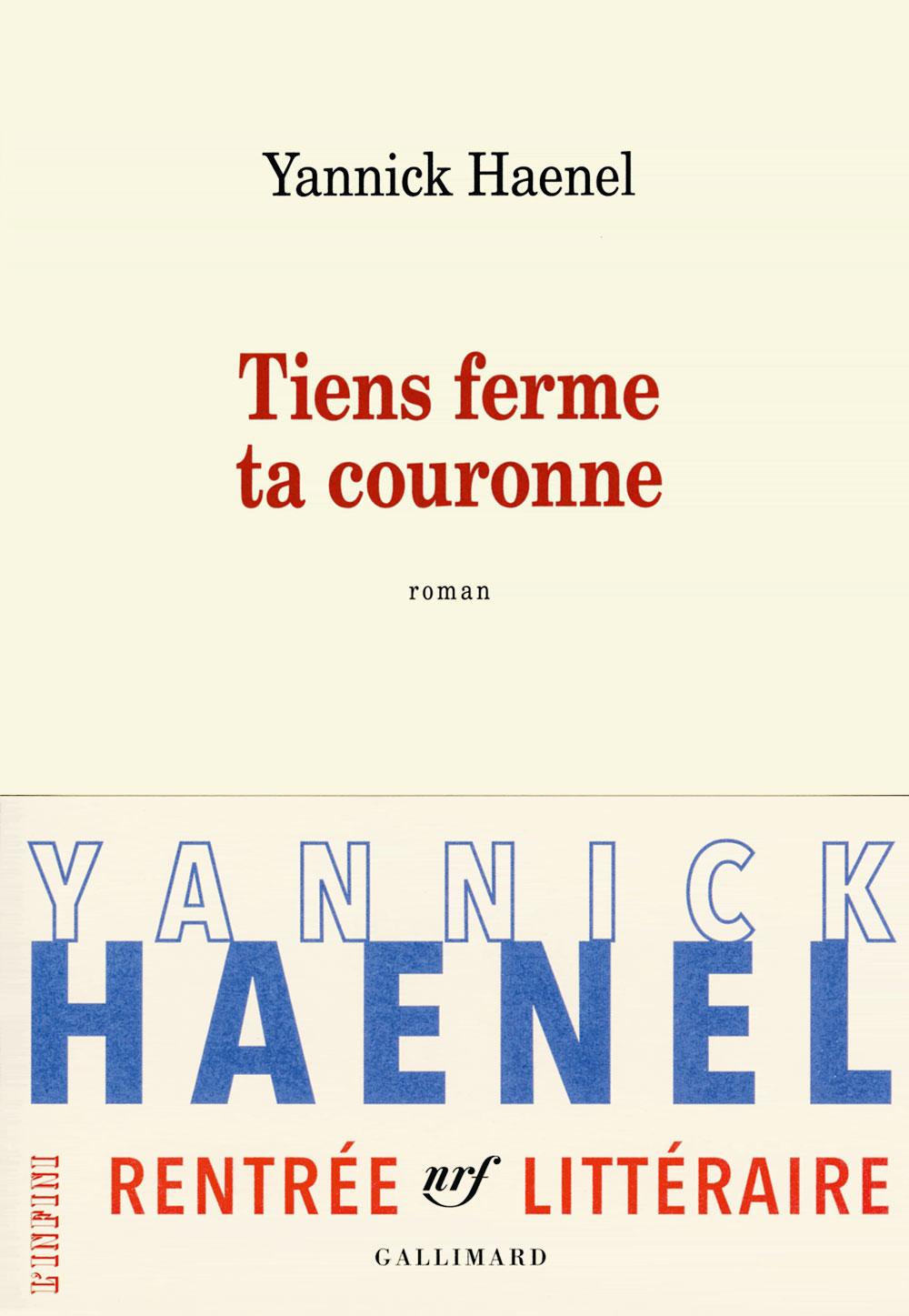 [Le livre de la semaine] Tiens ferme ta couronne, de Yannick Haenel