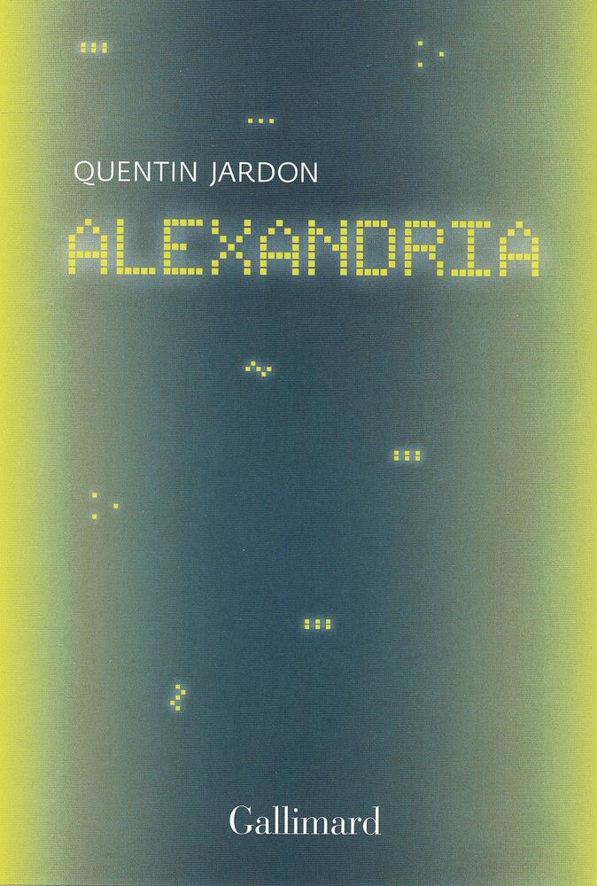 (1) Alexandria, par Quentin Jardon, Gallimard, 248 p.