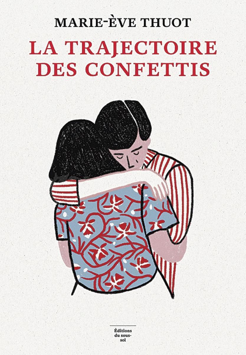 [Le livre de la semaine] La Trajectoire des confettis, de Marie-Ève Thuot: modern love