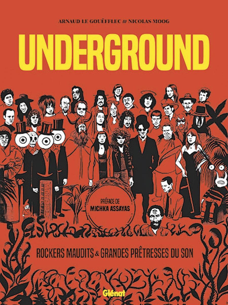 [la bd de la semaine] Underground - Rockers maudits & grandes prêtresses du son, d'Arnaud Le Gouëfflec et Nicolas Moog