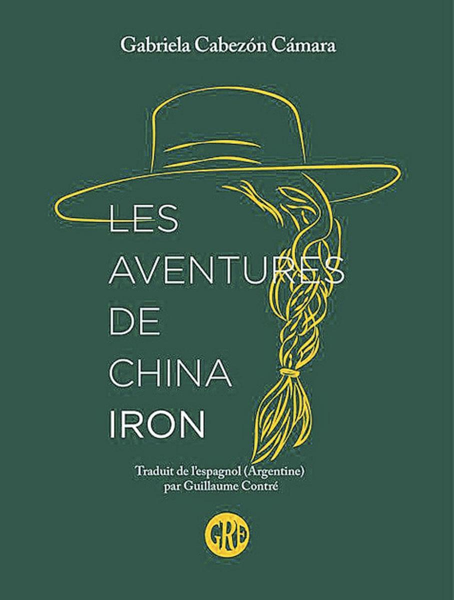 [le livre de la semaine] Les Aventures de China Iron, de Gabriela Cabezón Cámara