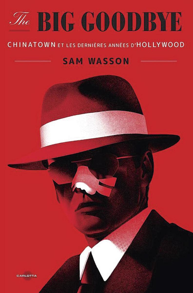 [le livre de la semaine] The Big Goodbye, de Sam Wasson: le roman de Chinatown