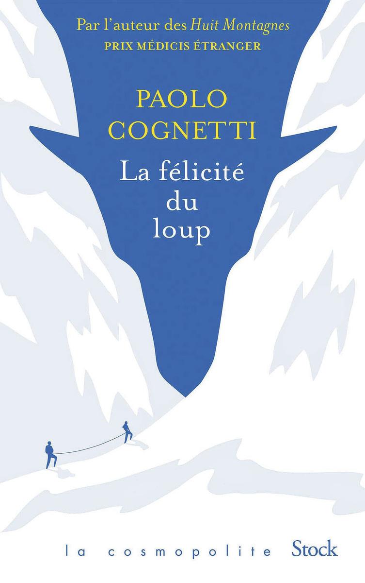 La Félicité du loup, par Paolo Cognetti, Stock, coll. La Cosmopolite, 216 p.