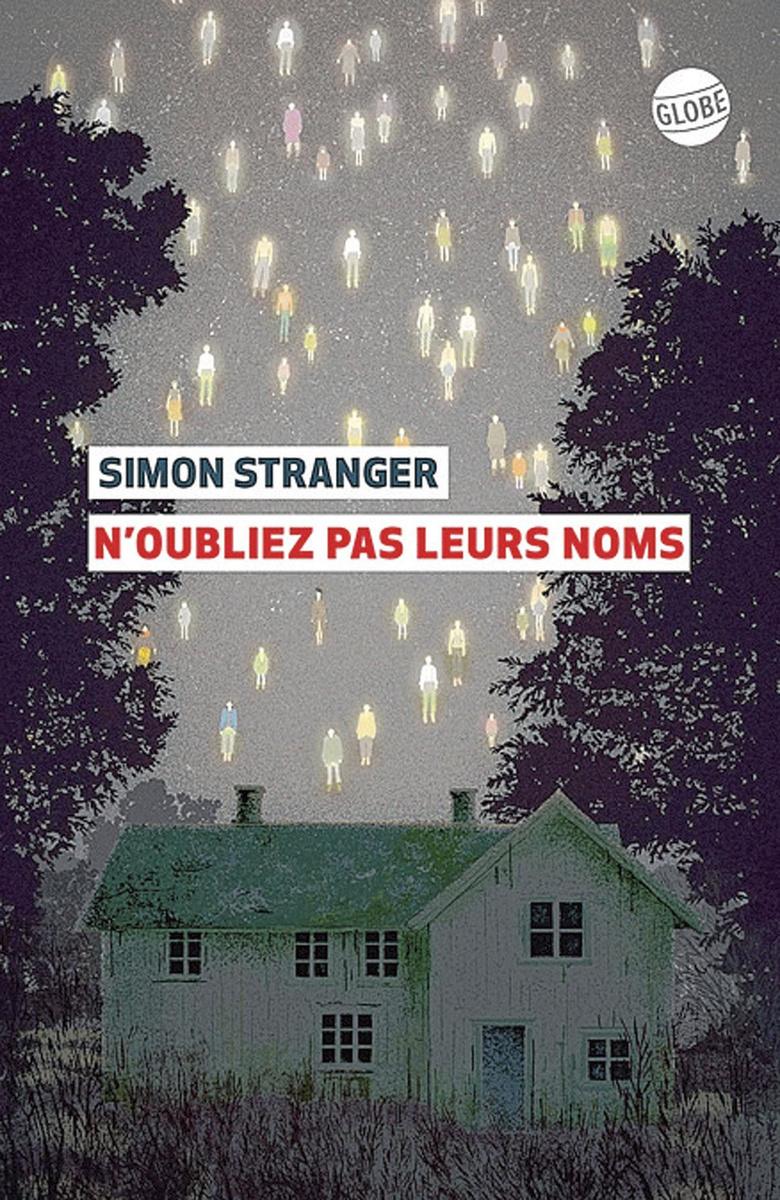 [le livre de la semaine] N'oubliez pas leurs noms, de Simon Stranger: maison double