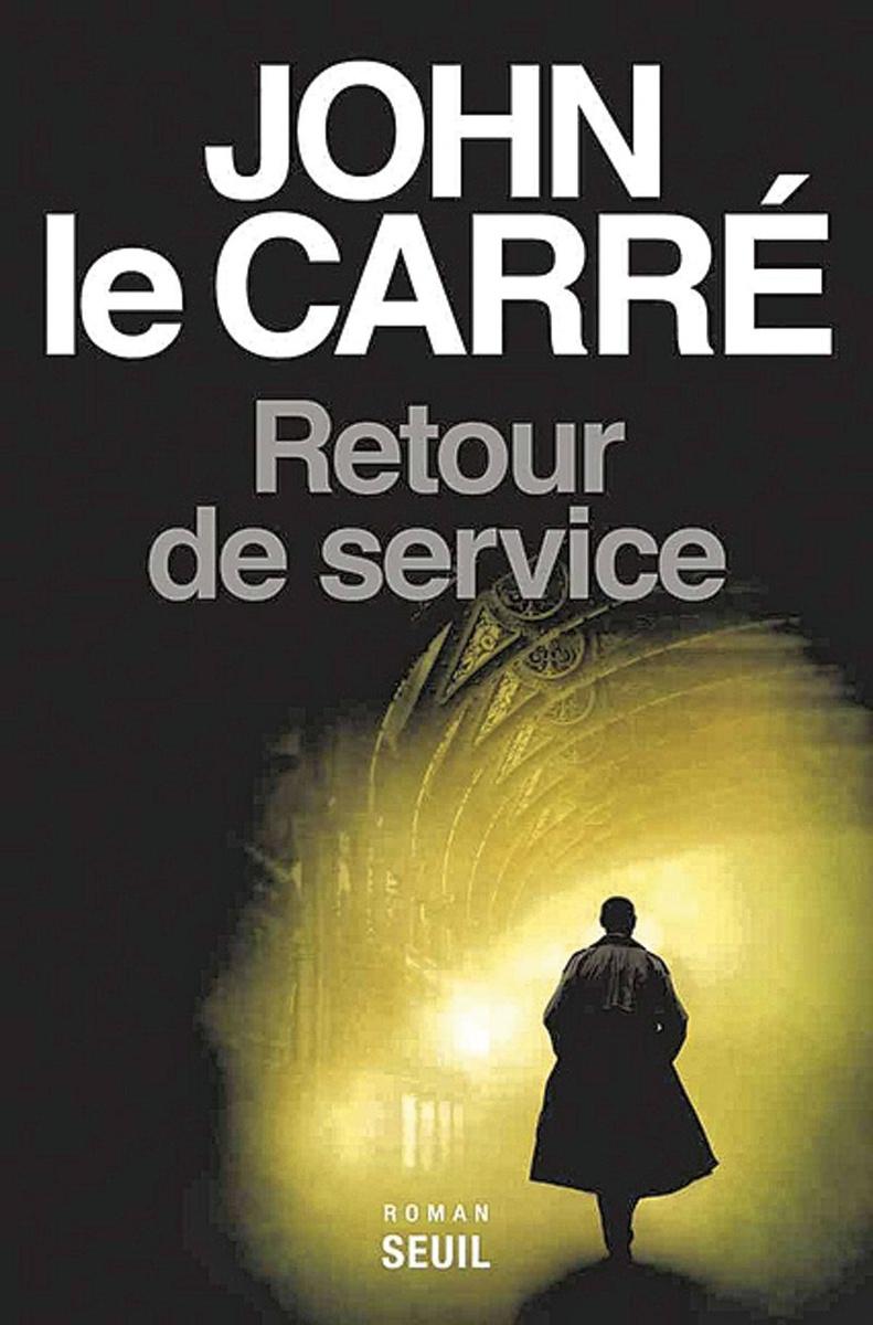 Retour de service, par John le Carré, éd. du Seuil, traduit de l'anglais par Isabelle Perrin, 304 p.