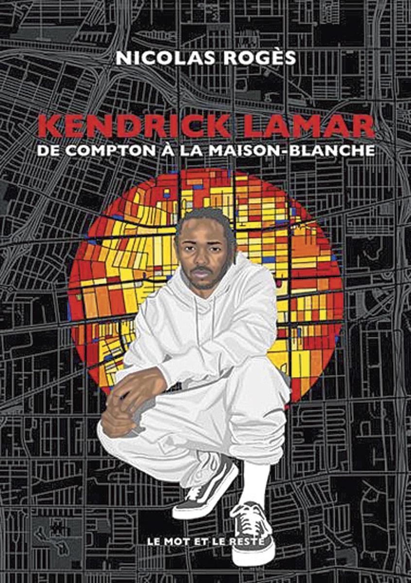 Kendrick Lamar, de Compton à la Maison-Blanche 