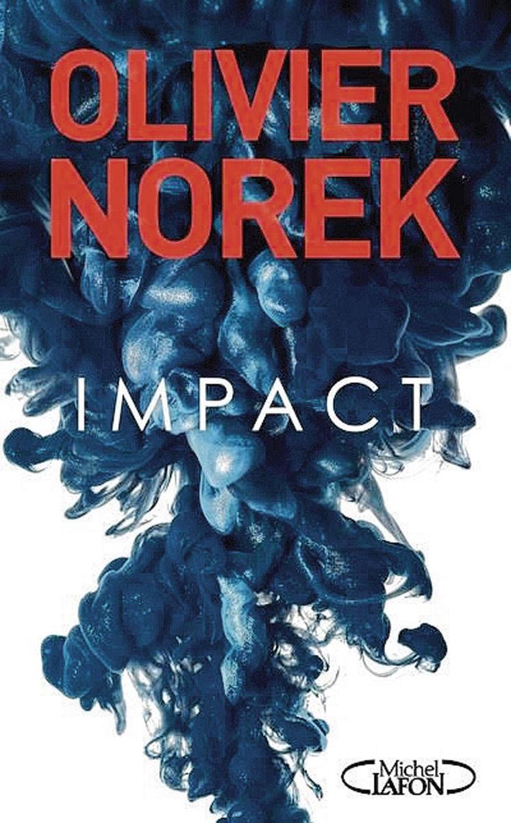 (1) Impact, par Olivier Norek, Michel Lafon, 348 p.