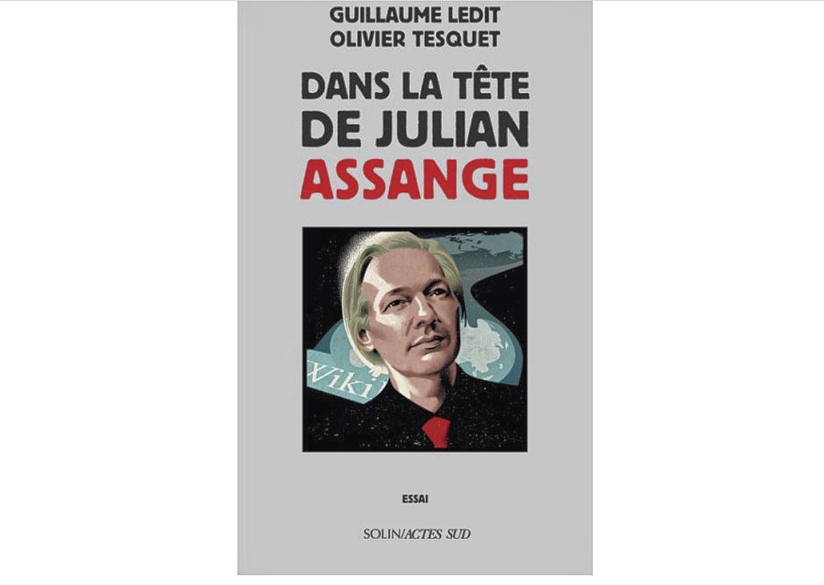 Dans la tête de Julian Assange, par Guillaume Ledit et Olivier Tesquet, Actes Sud, 224 p.