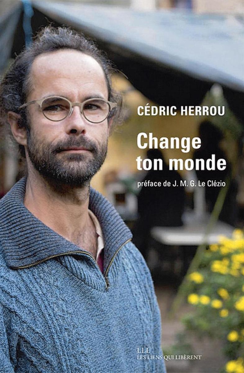 (1) Change ton monde, par Cédric Herrou, Les Liens qui libèrent, 270 p.
