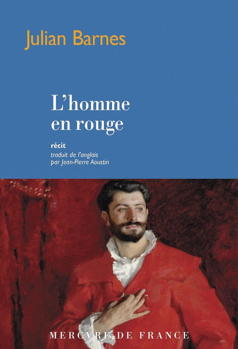L'Homme en rouge, par Julian Barnes, traduit de l'anglais par Jean-Pierre Aoustin, Mercure de France, 304 pages.