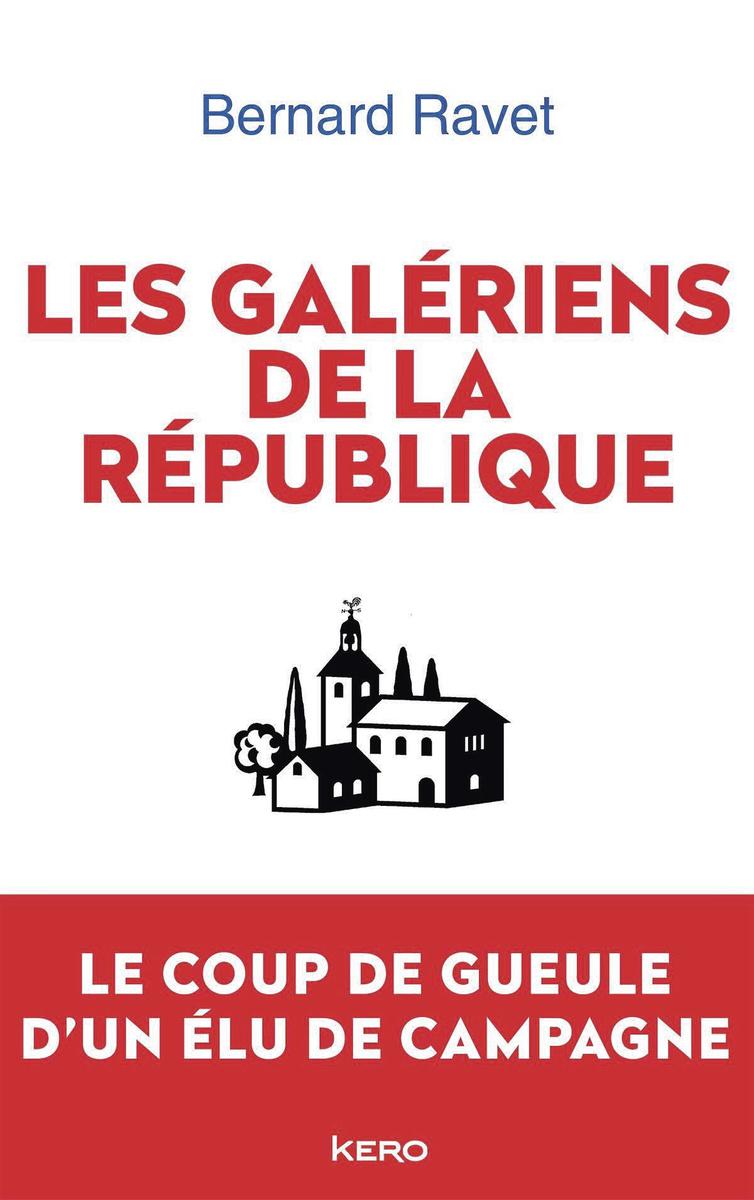 Les Galériens de la République, par Bernard Ravet, Kero, 120 p.