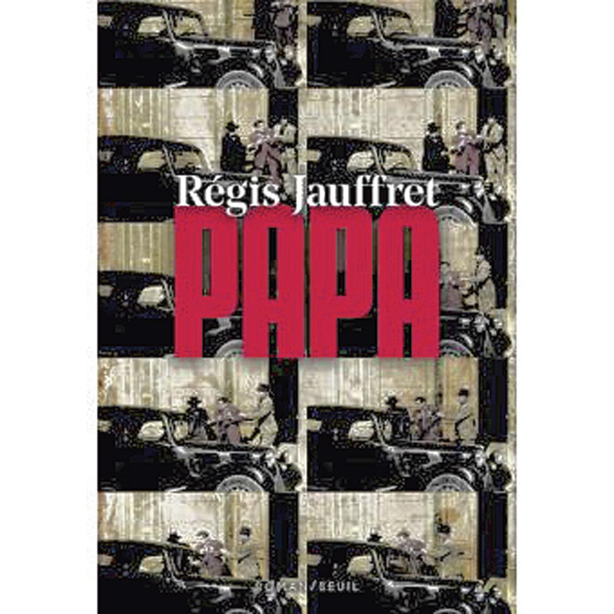 Papa, par Régis Jauffret, Seuil, 208 p.