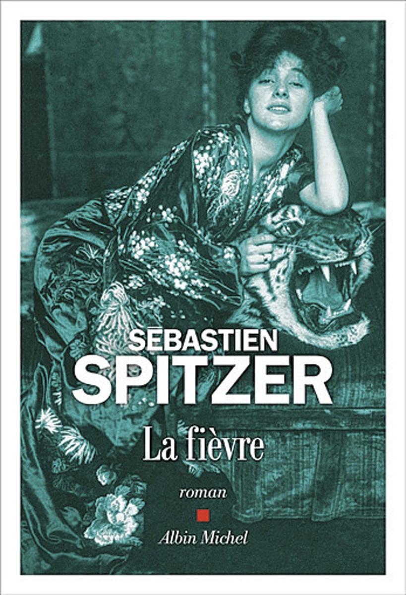 La Fièvre, par Sébastien Spitzer, Albin Michel, 320 p.