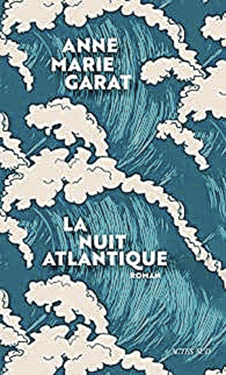 La Nuit atlantique,  par Anne-Marie Garat, Actes Sud, 308 p.