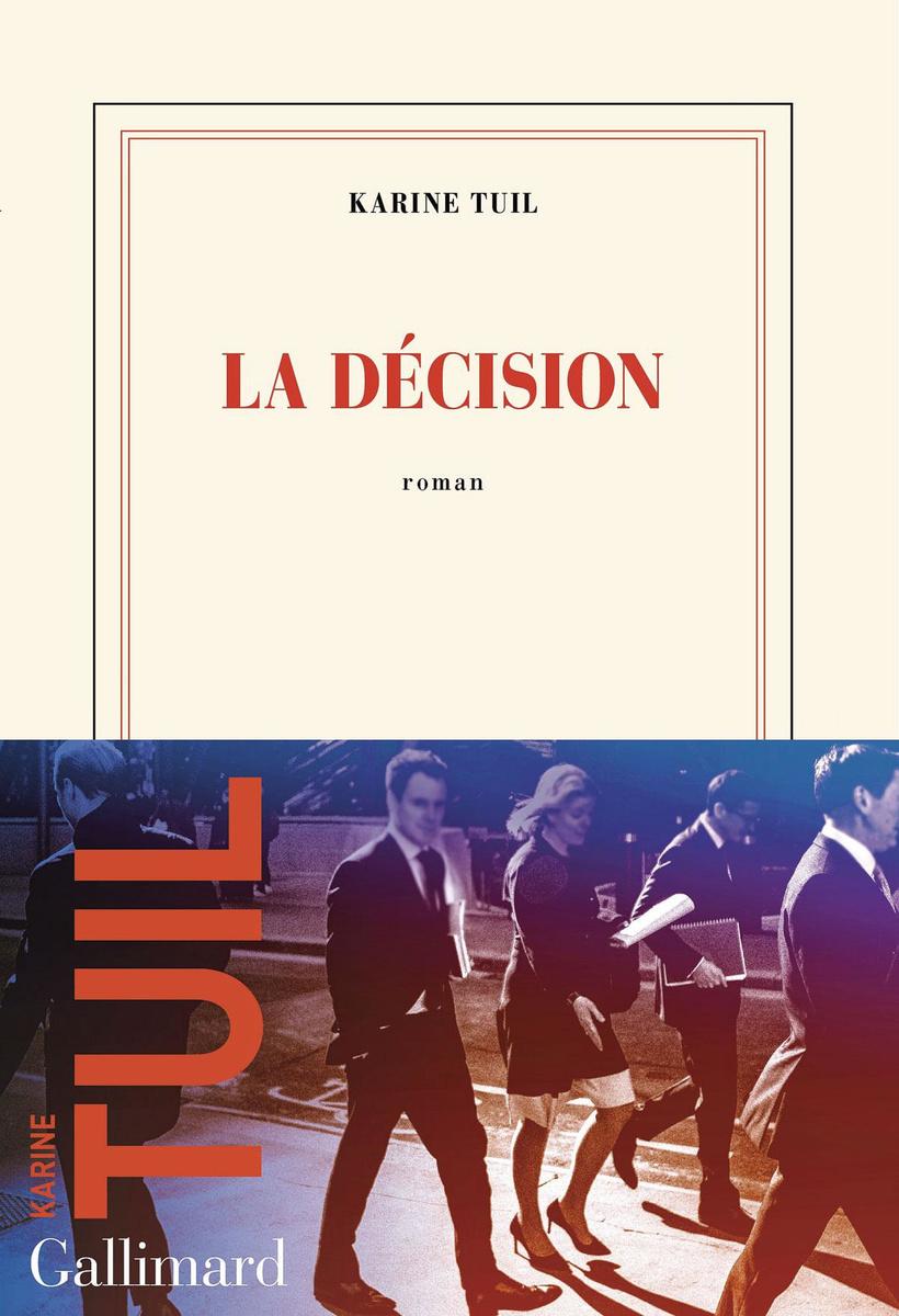 La Décision, par Karine Tuil, Gallimard, 304 p.