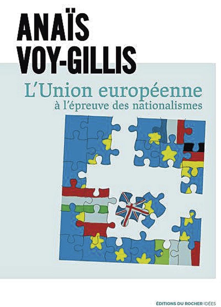 L'Union européenne à l'épreuve des nationalismes, par Anaïs Voy-Gillis, éd. du Rocher, 222 p.