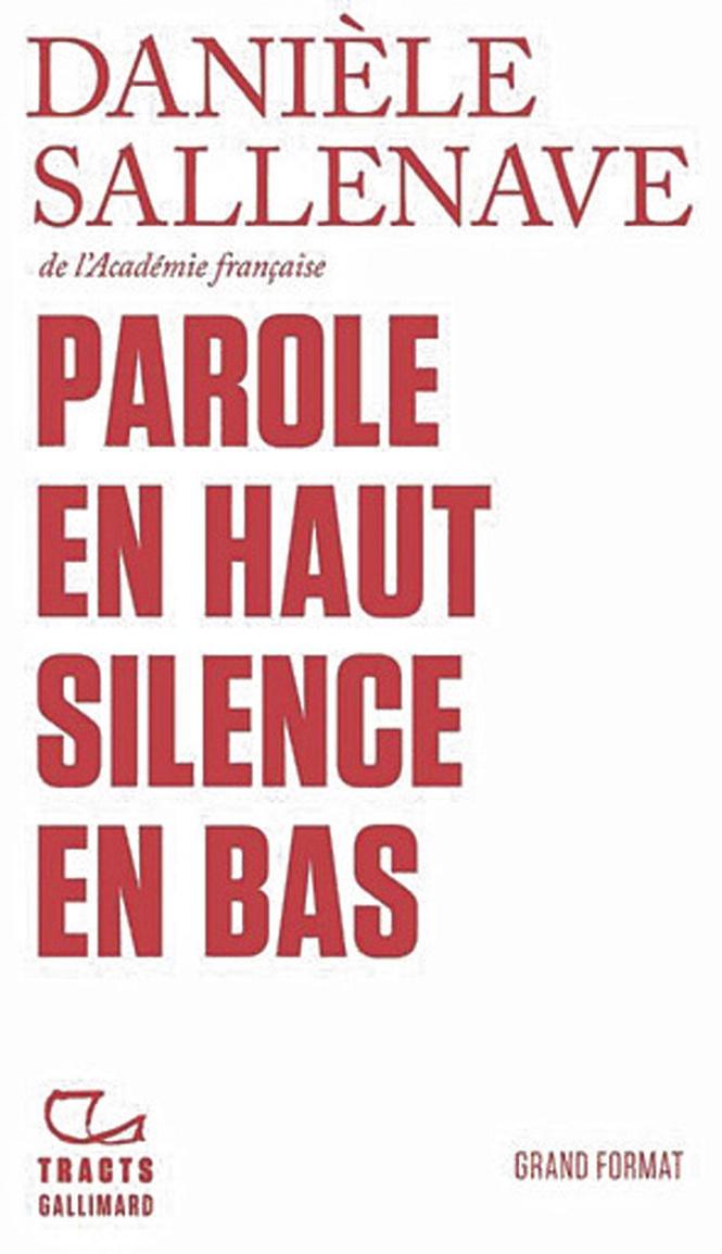 (1) Parole en haut silence en bas, par Danièle Sallenave, Tracts Gallimard, 60 p.