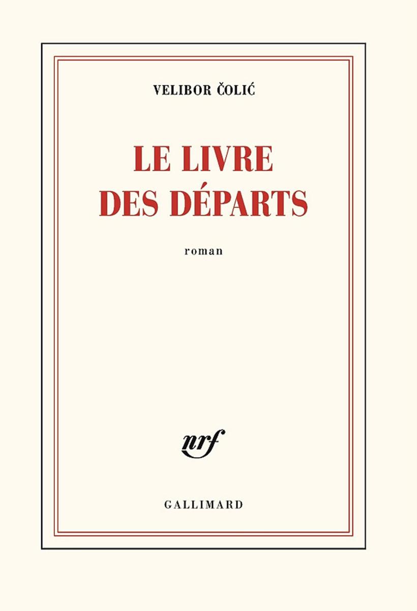 Le Livre des départs, par Velibor Colic, Gallimard, 182 p.