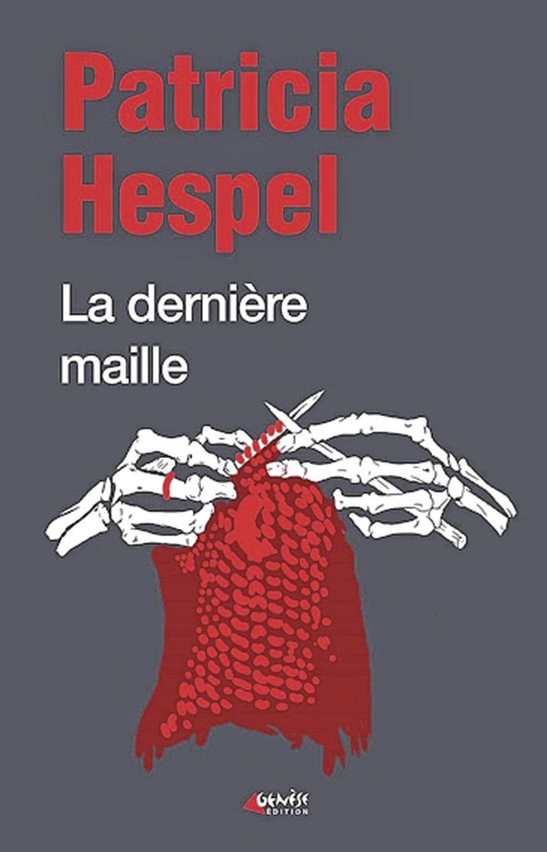 La Dernière Maille, par Patricia Hespel, Genèse Editions, 320 p.