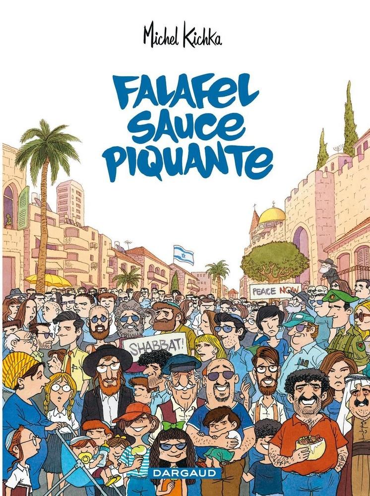 Falafel sauce piquante,  par Michel Kichka, éd. Dargaud, 88 p.