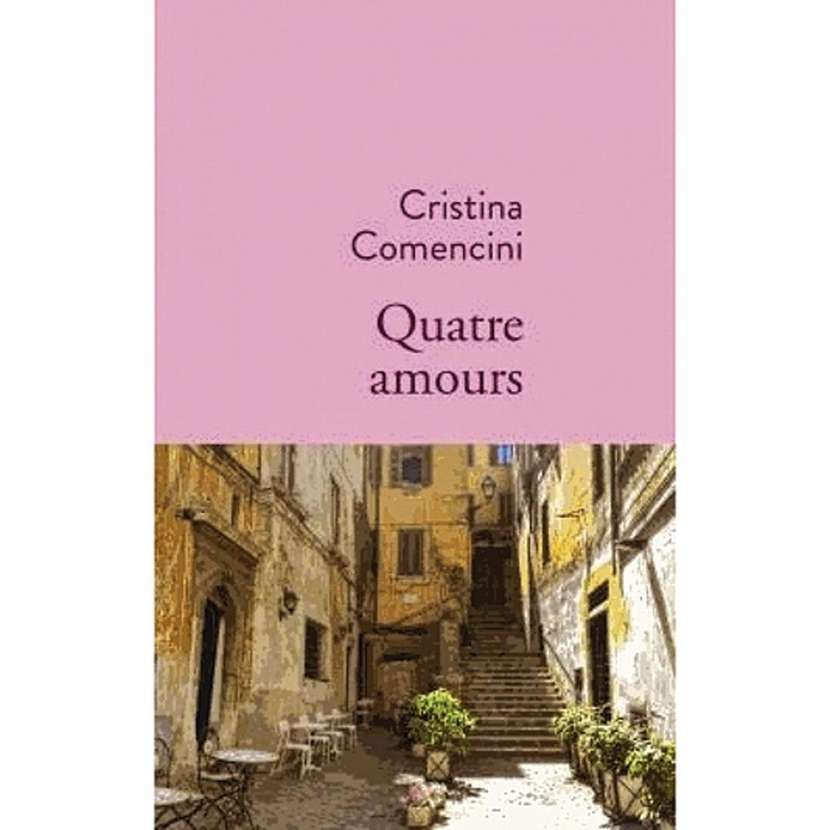 Quatre amours, par Cristina Comencini, traduit de l'italien par Dominique Vittoz, éd. Stock, 256 p.