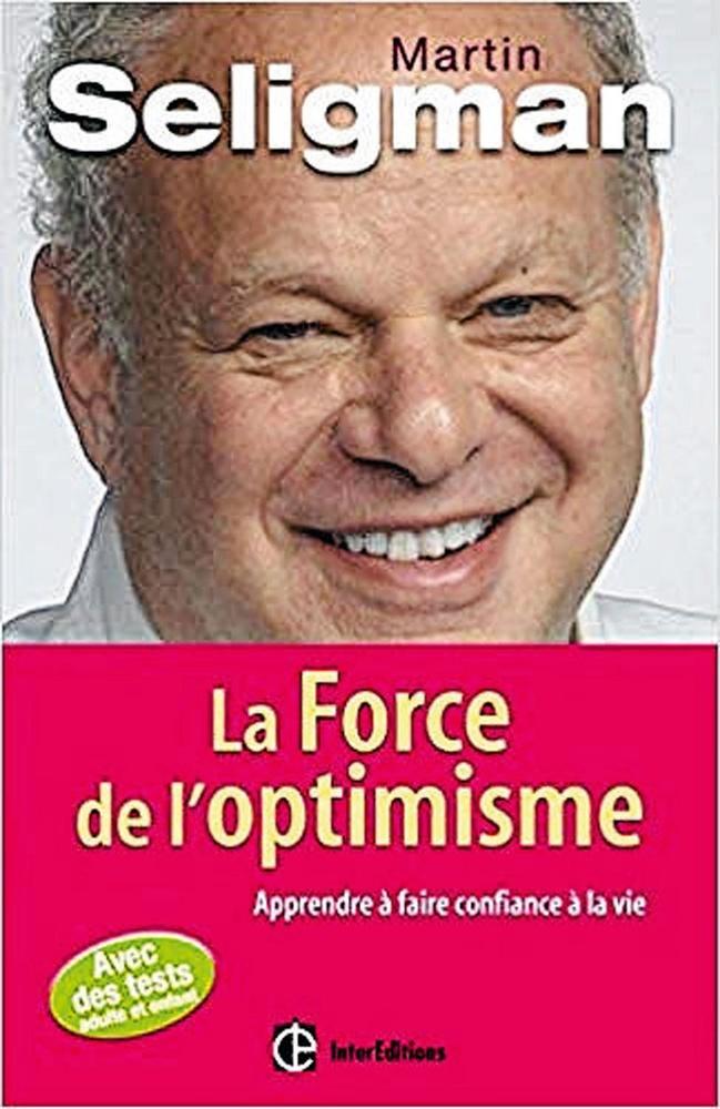 La Force de l'optimisme, par Martin Seligman, Intereditions, 2008.