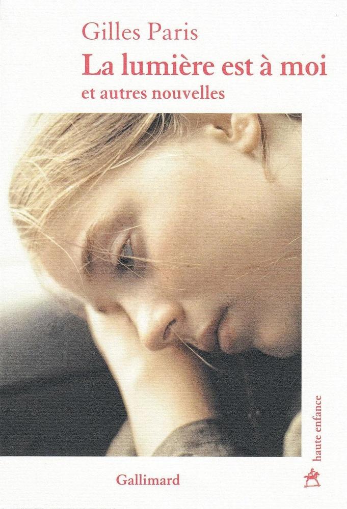 La lumière est à moi et autres nouvelles, par Gilles Paris, Gallimard, 208 p.