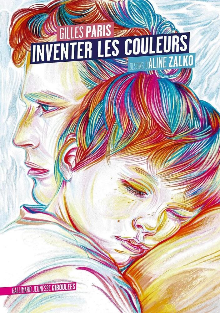 Inventer les couleurs, par Gilles Paris et Aline Zalko, Gallimard Jeunesse, 48 p.