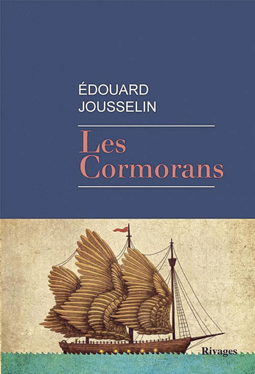 Les Cormorans, par Edouard Jousselin, éd. Rivages, 335 p.