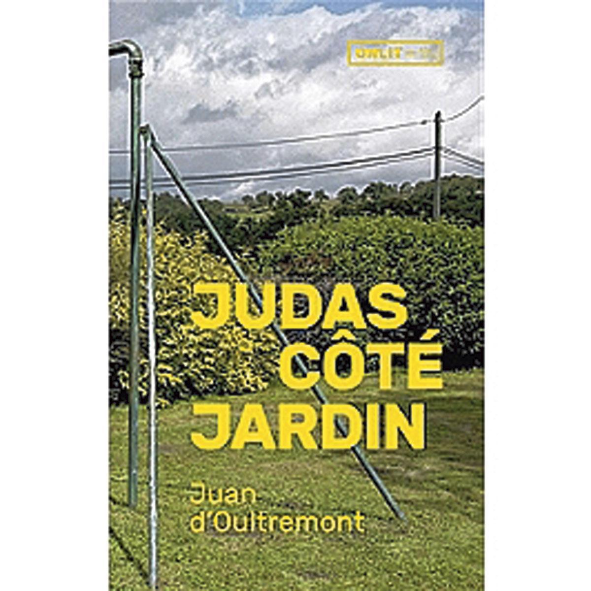 Judas côté jardin, par Juan d'Oultremont, Onlit, 359 p.
