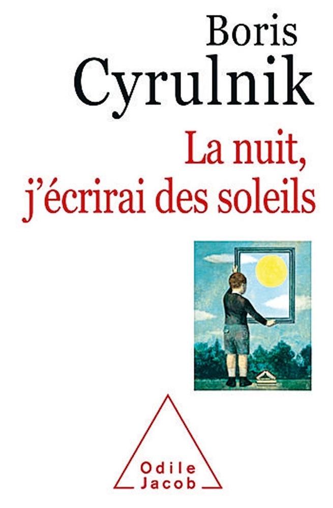 Boris Cyrulnik a publié La nuit, j'écrirai des soleils, chez Odile Jacob.