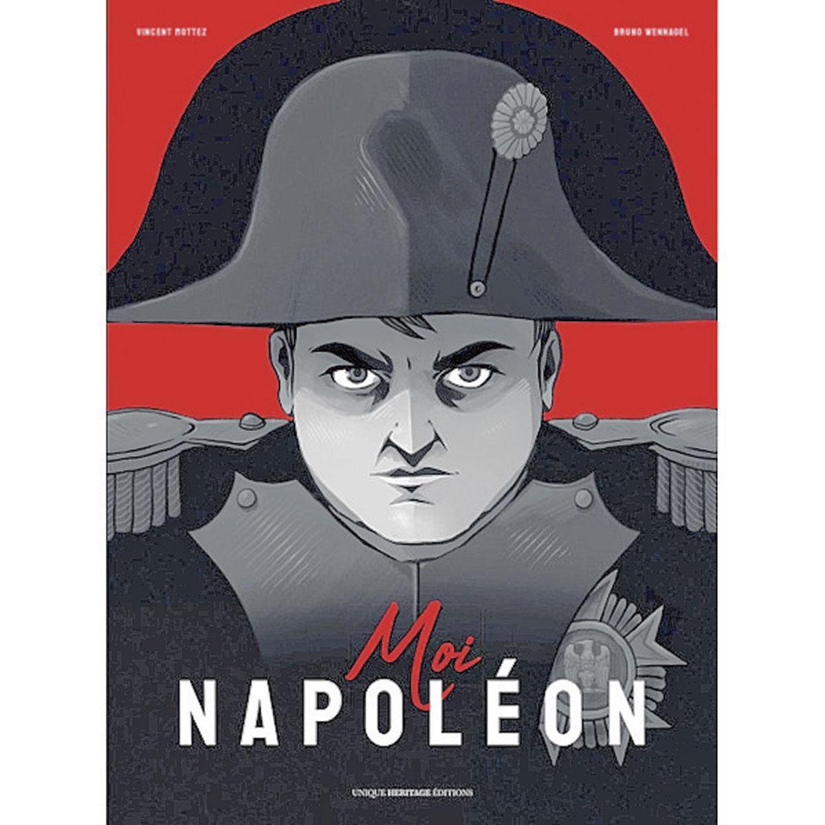Moi Napoléon, par Bruno Wennagel et Vincent Mottez (Unique Heritage Editions, 139 p.)