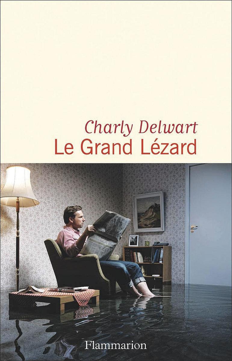 Le Grand Lézard, par Charly Delwart, Flammarion, 256 p.