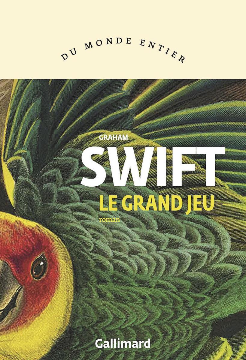 Le Grand Jeu, par Graham Swift, traduit de l'anglais par Frances Camus-Pichon, Gallimard, 192 p.
