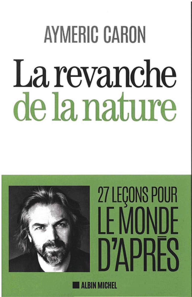 La Revanche de la nature, Albin Michel, juin 2020, 270 p.